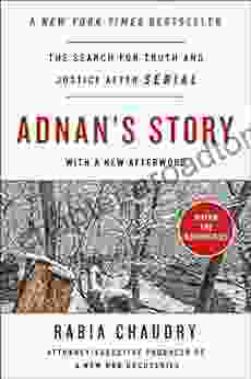 Adnan S Story: The Search For Truth And Justice After Serial