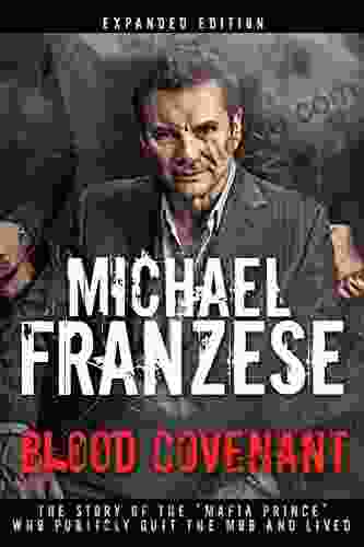 Blood Covenant: The Story of the Mafia Prince Who Publicly Quit the Mob and Lived