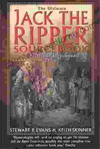 The Ultimate Jack the Ripper Sourcebook (Illustrated Encyclopedia)