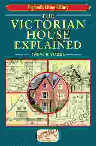 The Victorian House Explained (England S Living History)