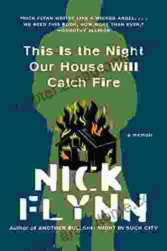 This Is The Night Our House Will Catch Fire: A Memoir