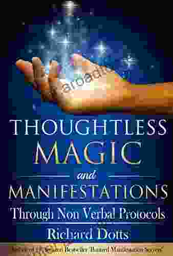 Thoughtless Magic And Manifestations: Through Non Verbal Protocols