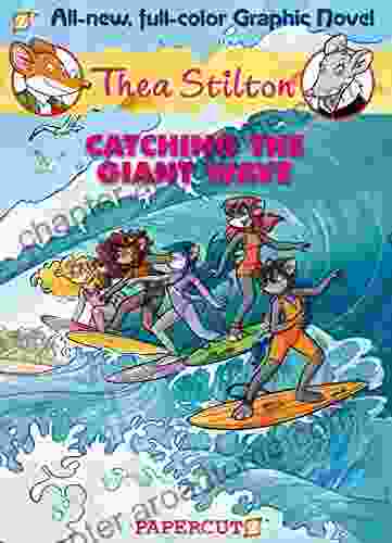 Thea Stilton Graphic Novels #4: Catching The Giant Wave