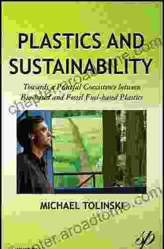 Plastics And Sustainability: Towards A Peaceful Coexistence Between Bio Based And Fossil Fuel Based Plastics