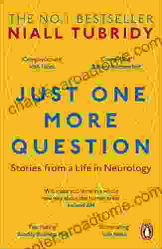 Just One More Question: Stories From A Life In Neurology