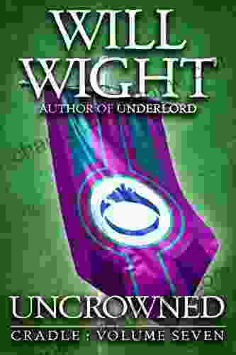 Uncrowned (Cradle 7) Will Wight