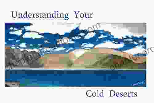 Understanding Your Cold Deserts (Regions Of The World 2)