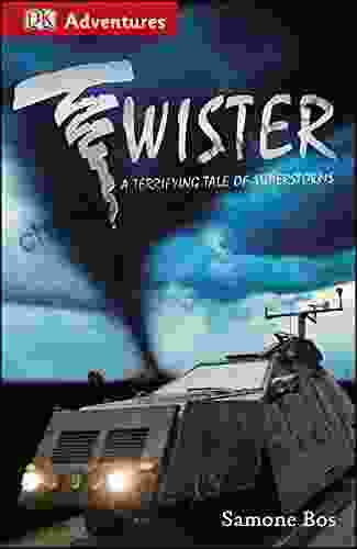 DK Adventures: Twister : A Terrifying Tale Of Superstorms