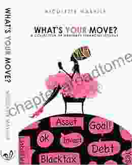 What s Your Move: A collection of Ordinary Financial Lessons