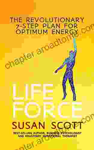 Life Force: The Revolutionary 7 Step Plan for Optimum Energy