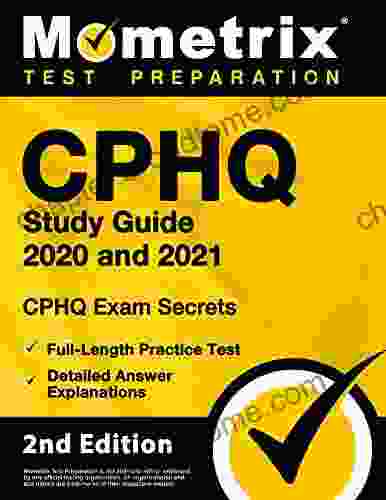 CPHQ Study Guide 2024 And 2024 CHPQ Exam Secrets Study Guide Full Length Practice Exam Detailed Answer Explanations: 2nd Edition