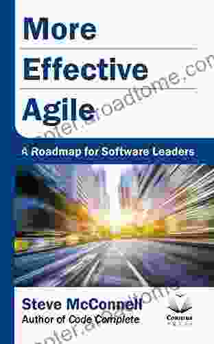 More Effective Agile: A Roadmap for Software Leaders