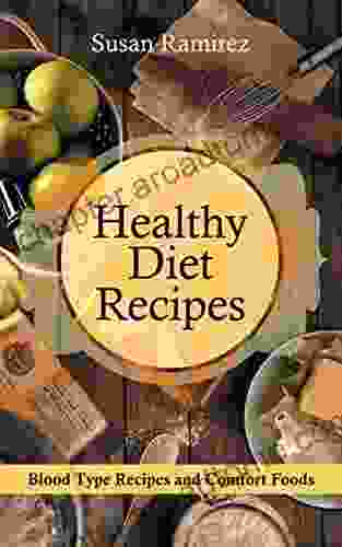 Healthy Diet Recipes: Blood Type Recipes And Comfort Foods