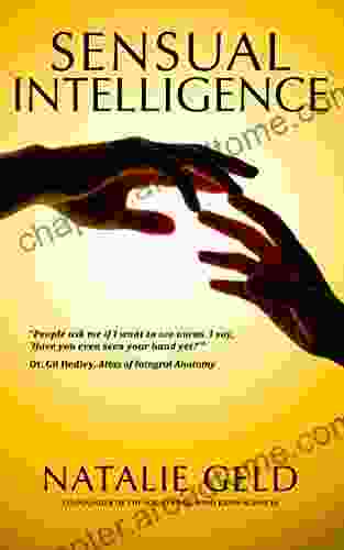 Sensual Intelligence: An Introduction To Your Body s Language