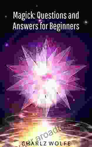 Magick: Questions and Answers for Beginners