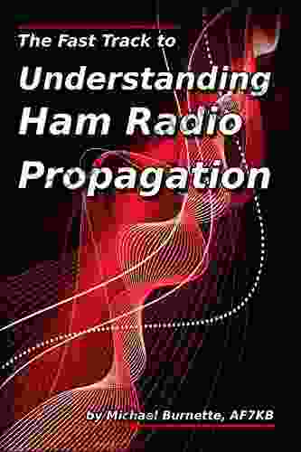 The Fast Track To Understanding Ham Radio Propagation