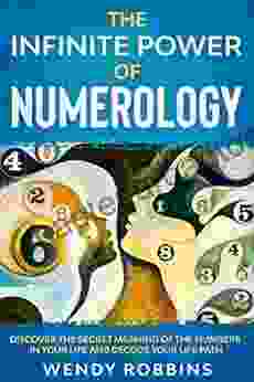 The Infinite Power of Numerology : Discover the Secret Meaning of the Numbers in Your Life Resonate With Your Future Money Career Love and Destiny