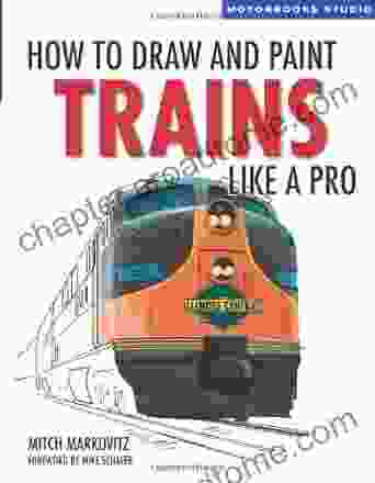 How To Draw And Paint Trains Like A Pro (Motorbooks Studio)