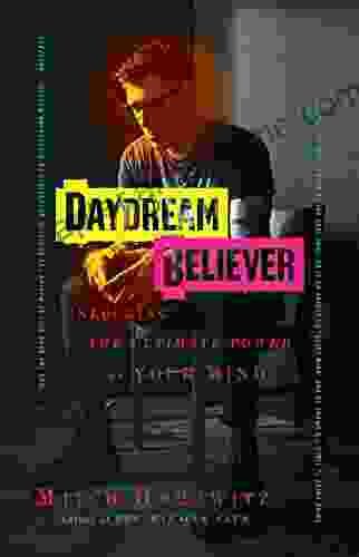 Daydream Believer: Unlocking The Ultimate Power Of Your Mind