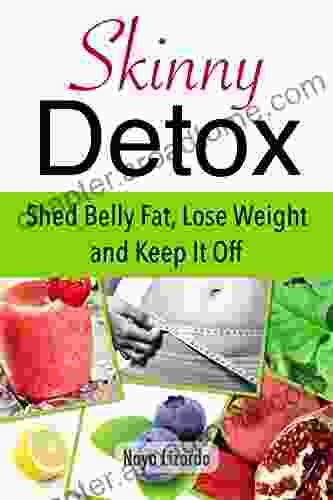 SKINNY DETOX 14 Day Detox Cleanse: Simple And Effective Three Step Plan For Improved Health And Weight Loss