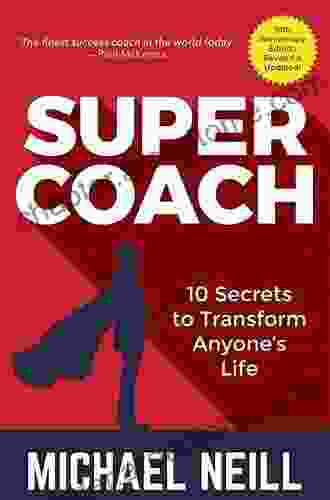 Supercoach: 10 Secrets To Transform Anyone S Life 10th Anniversary Edition