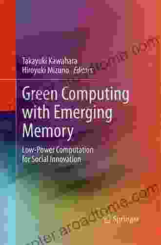 Green Computing with Emerging Memory: Low Power Computation for Social Innovation