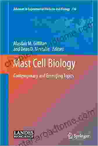 Mast Cell Biology: Contemporary And Emerging Topics (Advances In Experimental Medicine And Biology 716)