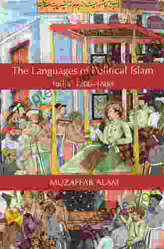 The Languages Of Political Islam In India C 1200 1800