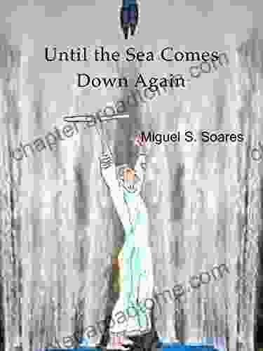 Until The Sea Comes Down Again