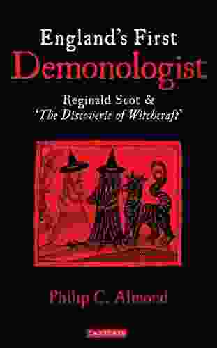 England s First Demonologist: Reginald Scot and The Discoverie of Witchcraft