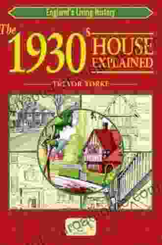 The 1930s House Explained (England S Living History)