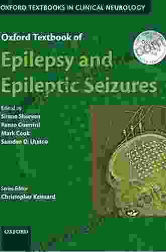 Oxford Textbook of Epilepsy and Epileptic Seizures (Oxford Textbooks in Clinical Neurology)