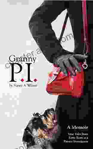 Granny P I : A Memoir True Tales From Forty Years As A Private Investigator