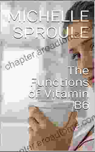 The Functioning Of Vitamin B6