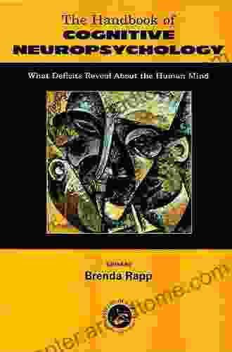 Handbook Of Cognitive Neuropsychology: What Deficits Reveal About The Human Mind