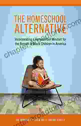 The Homeschool Alternative: Incorporating a Homeschool Mindset for the Benefit of Black Children in America