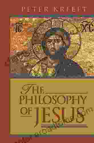 The Philosophy of Jesus Peter Kreeft