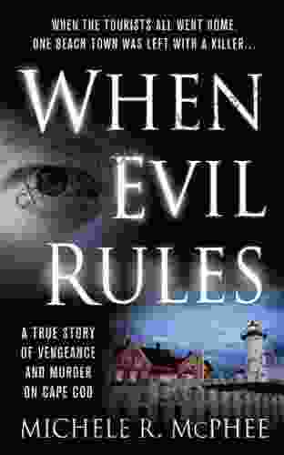 When Evil Rules: Vengeance And Murder On Cape Cod