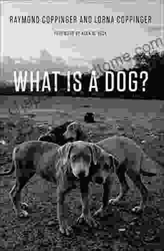 What Is A Dog? Raymond Coppinger