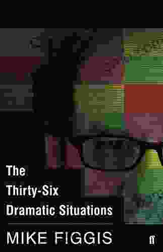 The Thirty Six Dramatic Situations Mike Figgis