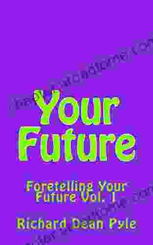 Your Future: You Can Foretell Your Future For Your Success Vol 1