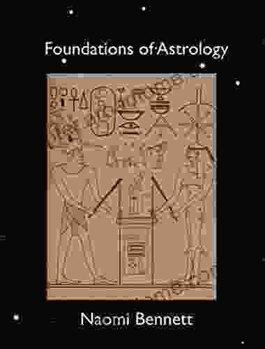 Foundations Of Astrology Naomi Bennett