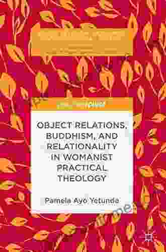 Object Relations Buddhism And Relationality In Womanist Practical Theology (Black Religion/Womanist Thought/Social Justice)