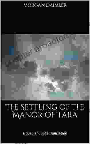 The Settling Of The Manor Of Tara: A Dual Language Translation (Irish Myth Translations)