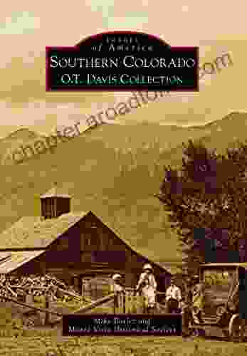 Southern Colorado: O T Davis Collection (Images Of America)