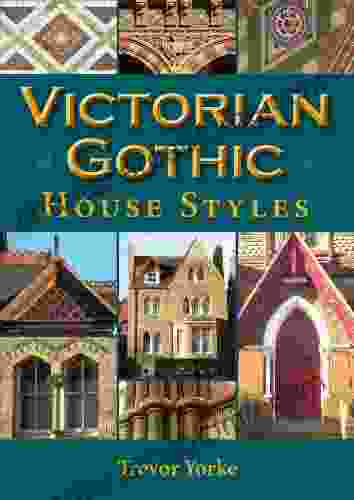 Victorian Gothic House Styles (Britain S Living History)