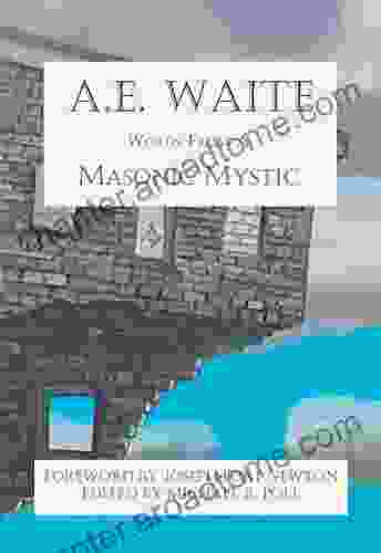 A E Waite: Words From A Masonic Mystic