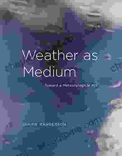 Weather As Medium: Toward A Meteorological Art (Leonardo)