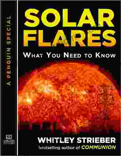 Solar Flares: What You Need To Know: A Special From Tarcher/Penguin