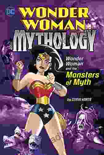 Wonder Woman And The Monsters Of Myth (Wonder Woman Mythology)